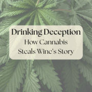 Drinking Deception—How Cannabis Steals Wine’s Story