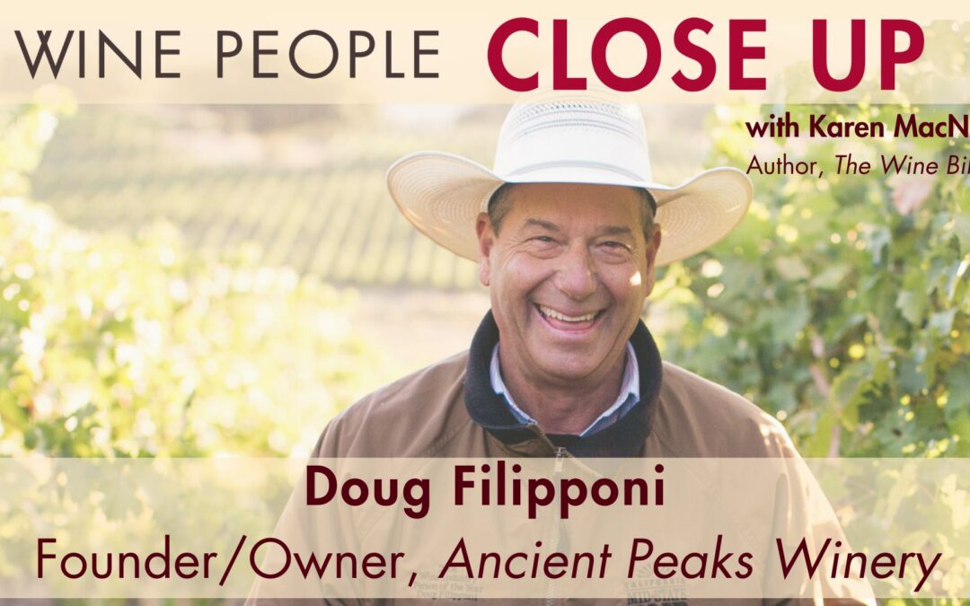 Wine People Close Up with Ancient Peaks’ co-owner Doug Filipponi